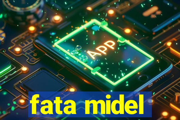 fata midel